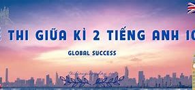 Đề Kiểm Tra Tiếng Anh 10 Global Success Theo Từng Unit